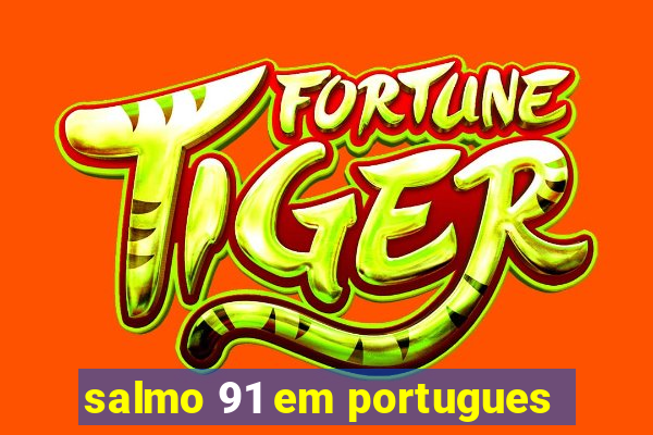 salmo 91 em portugues